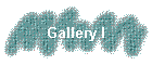 Gallery I